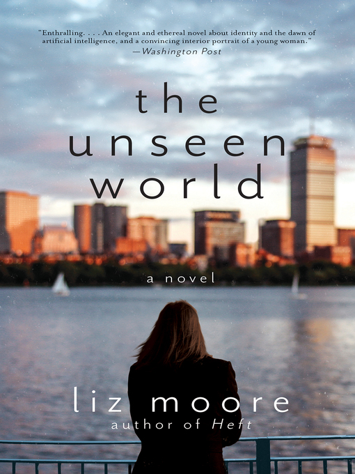 Title details for The Unseen World by Liz Moore - Wait list